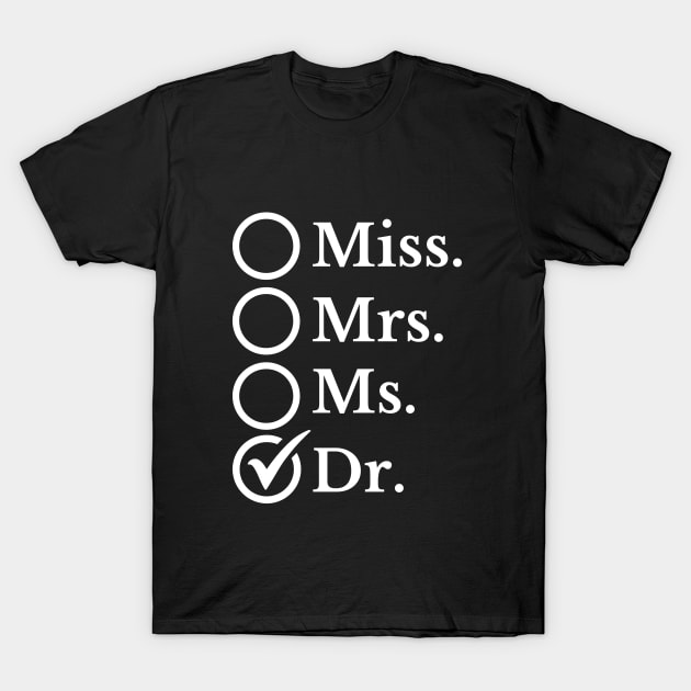 Medical Professional Achievement: 'Dr.' Box Checked - Symbolic Design for Doctors - Professional Recognition T-Shirt by KAVA-X